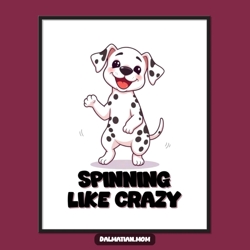Funny Kawaii Dalmatian Spin Poster: Dizzy Dog Art for Your Walls