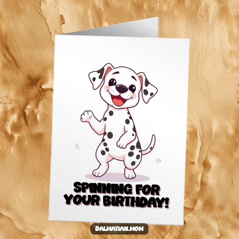 Funny Free Printable Birthday Card: Kawaii Dalmatian doing a silly spin with a furiously wagging tail.