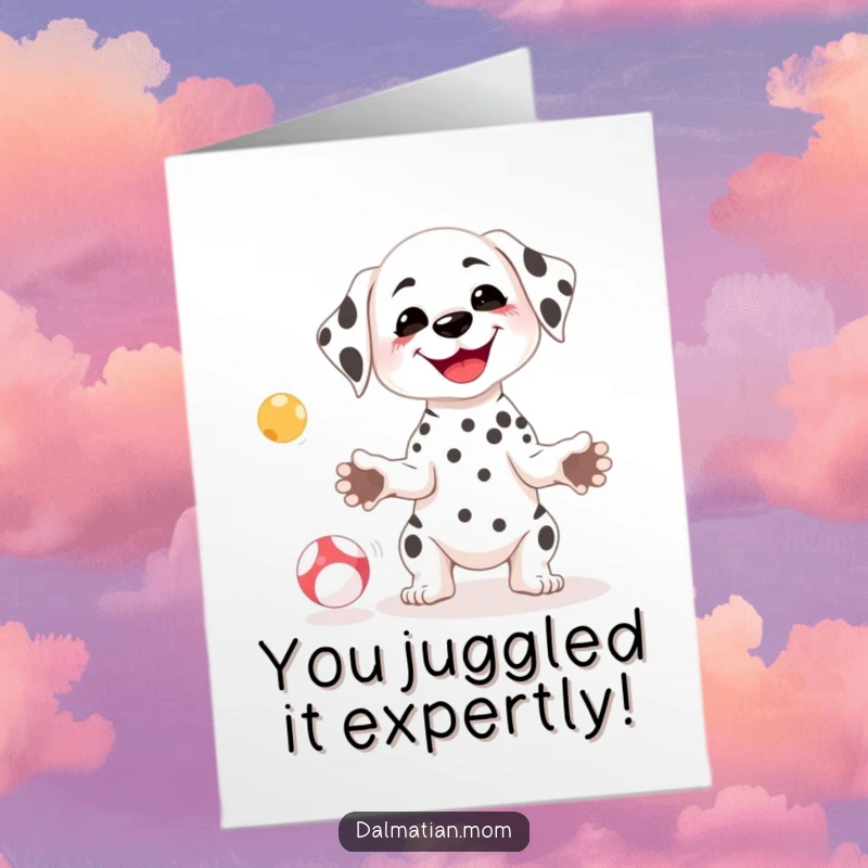 Funny Free Printable Dalmatian Congratulations Card: A goofy kawaii dalmatian juggling small balls with a huge smile, celebrating your achievement.