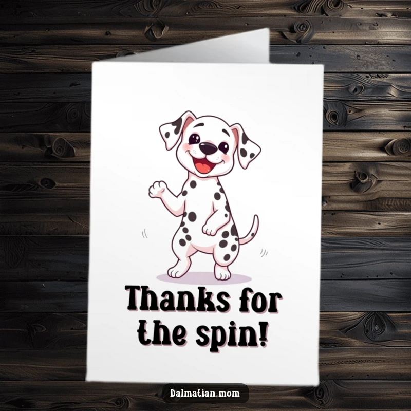 Funny Free Printable Thank You Card: A Kawaii Dalmatian in a silly spin, tail wagging furiously.